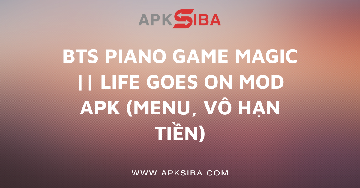 BTS Piano Game Magic || Life Goes On MOD APK