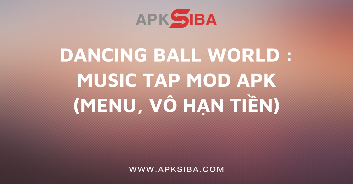 Dancing Ball World: Music Tap MOD APK