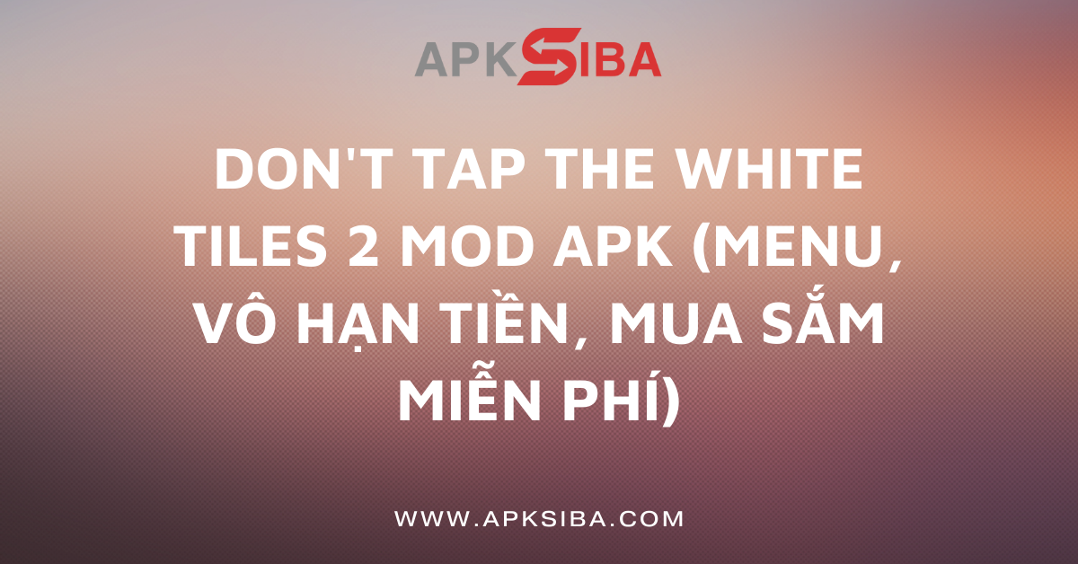 Don't Tap The White Tiles 2 MOD APK