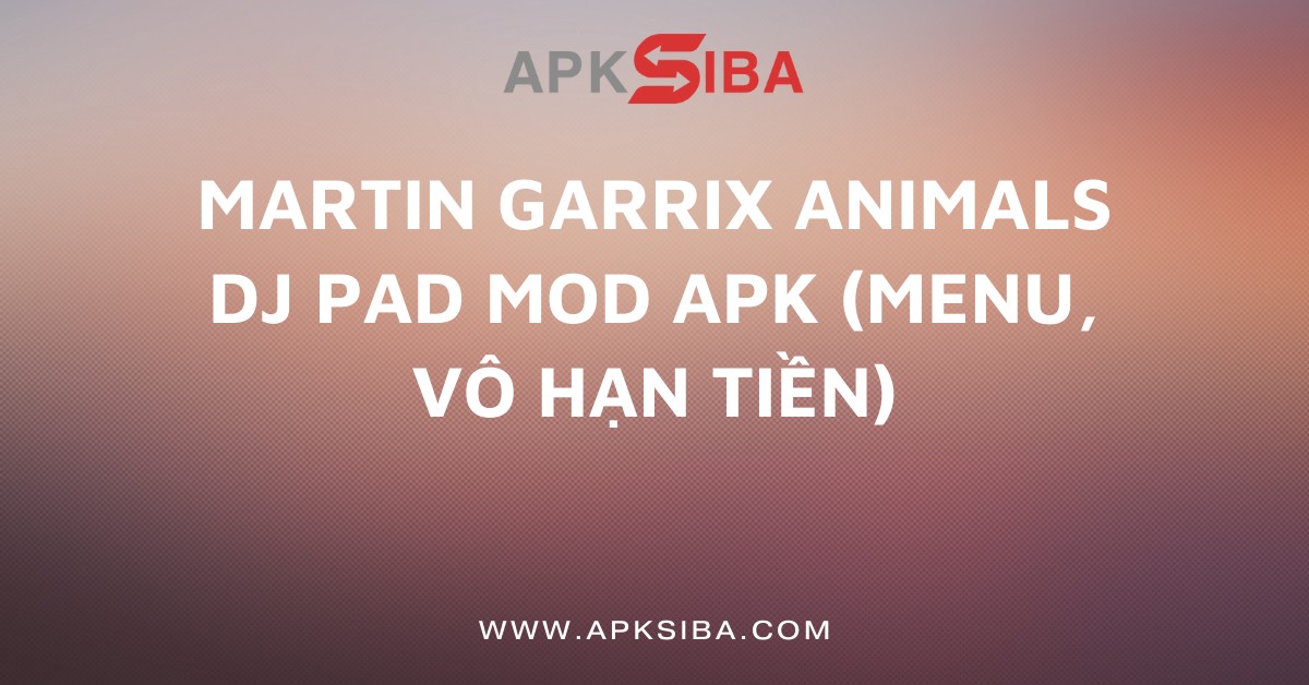 Martin Garrix Animals DJ Pad MOD APK